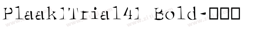 Plaak1Trial41 Bold字体转换